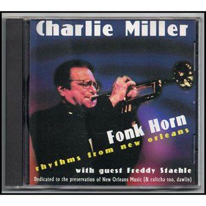 Charlie Miller Fonk Horn - rhythms from New Orleans w/Freddy Staehle music CD